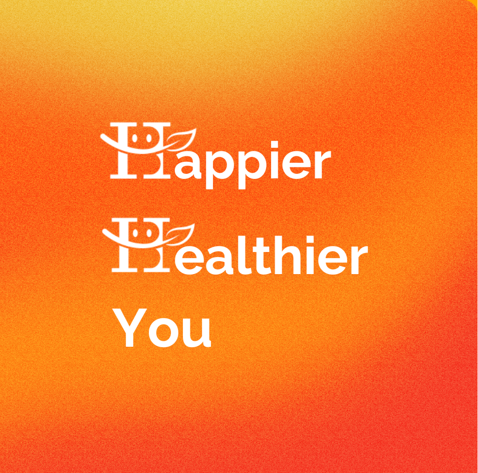 The text states: Happier Healthier You against a bright orange gradient background. The H's in these words are the Happy Balanced Health H logo.
