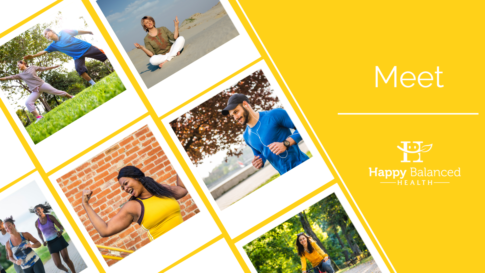 A collection of digital polaroids with people of all ages exercising. Text states: Meet Happy Balanced Health.